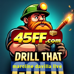 marcline davilla live